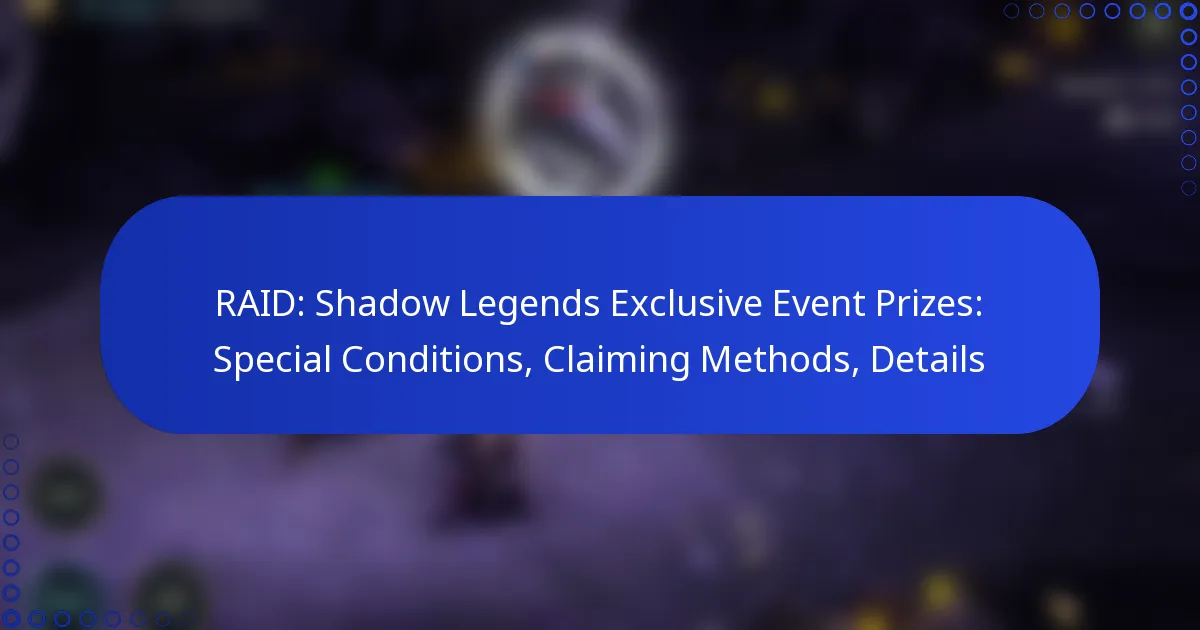 RAID: Shadow Legends Exclusive Event Prizes: Special Conditions, Claiming Methods, Details