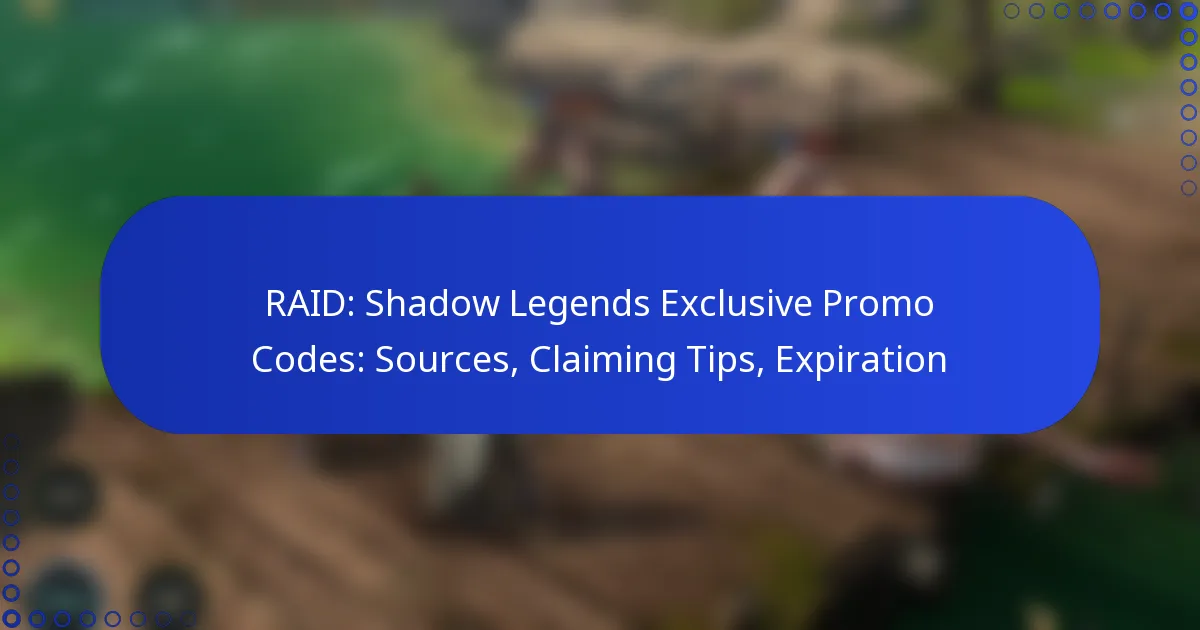 RAID: Shadow Legends Exclusive Promo Codes: Sources, Claiming Tips, Expiration