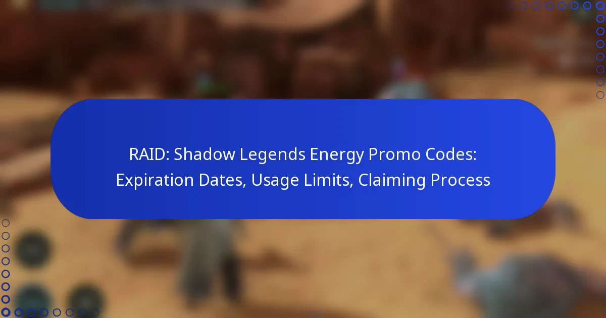 RAID: Shadow Legends Energy Promo Codes: Expiration Dates, Usage Limits, Claiming Process