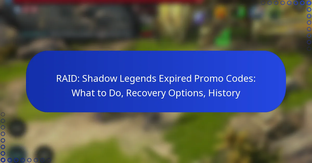 RAID: Shadow Legends Expired Promo Codes: What to Do, Recovery Options, History