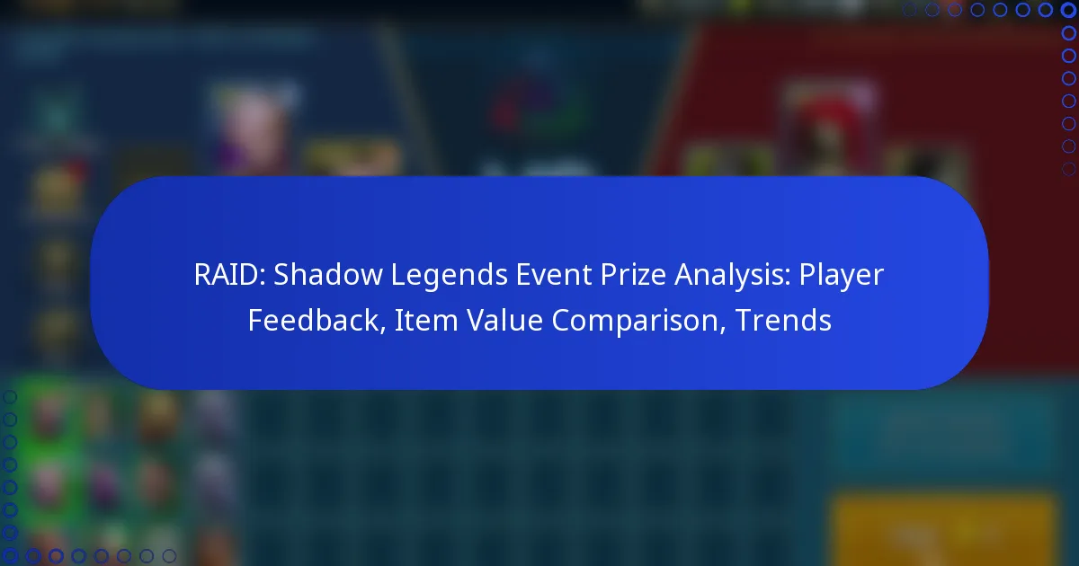 RAID: Shadow Legends Event Prize Analysis: Player Feedback, Item Value Comparison, Trends
