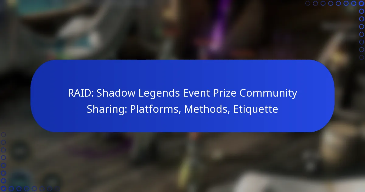 RAID: Shadow Legends Event Prize Community Sharing: Platforms, Methods, Etiquette