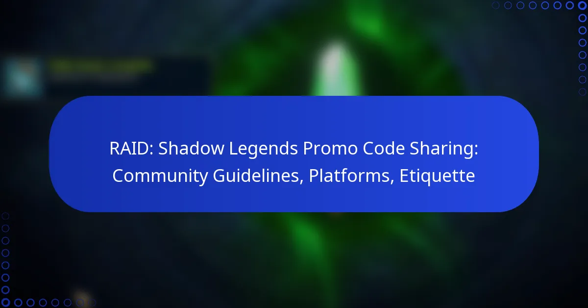 RAID: Shadow Legends Promo Code Sharing: Community Guidelines, Platforms, Etiquette