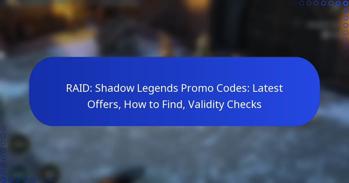 RAID: Shadow Legends Promo Codes: Latest Offers, How to Find, Validity Checks