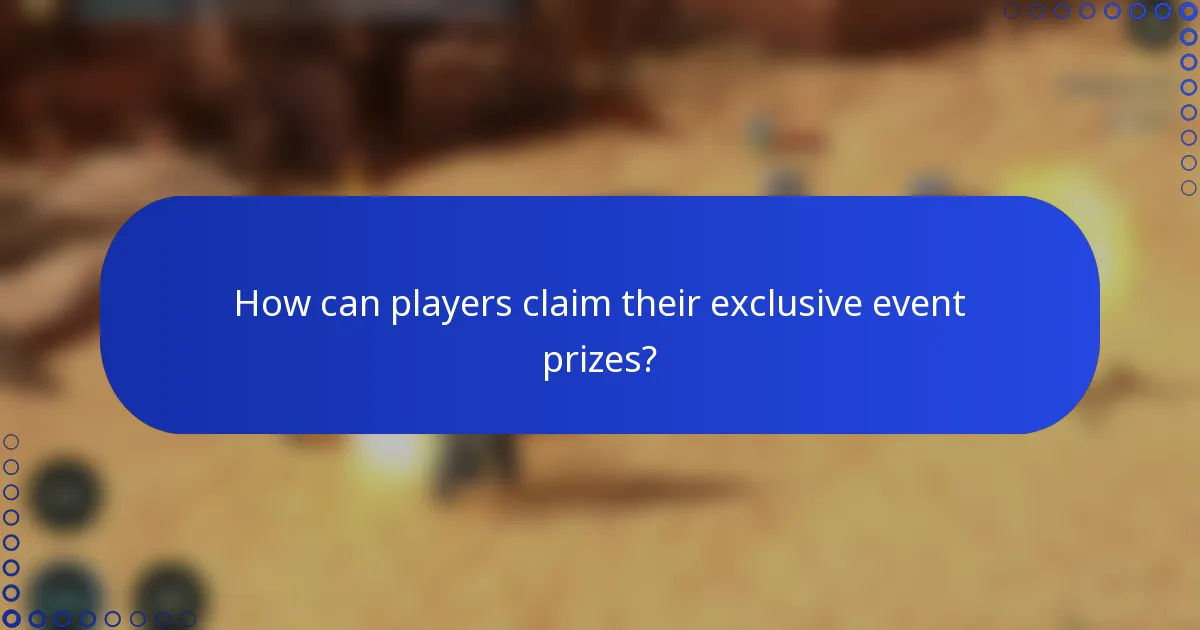 How can players claim their exclusive event prizes?