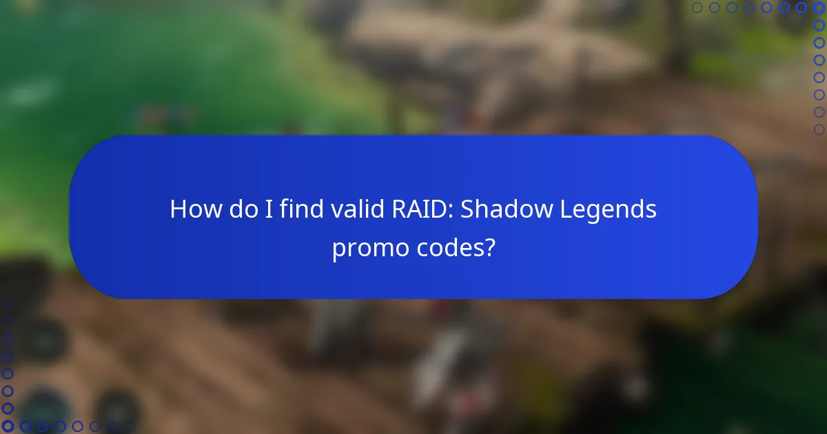 How do I find valid RAID: Shadow Legends promo codes?