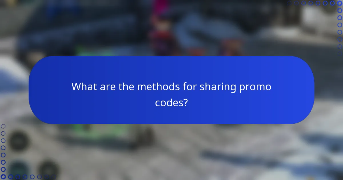 What are the methods for sharing promo codes?