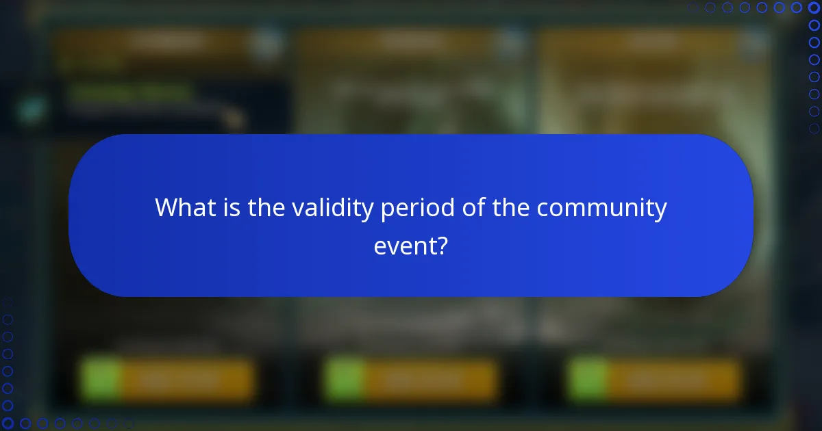 What is the validity period of the community event?