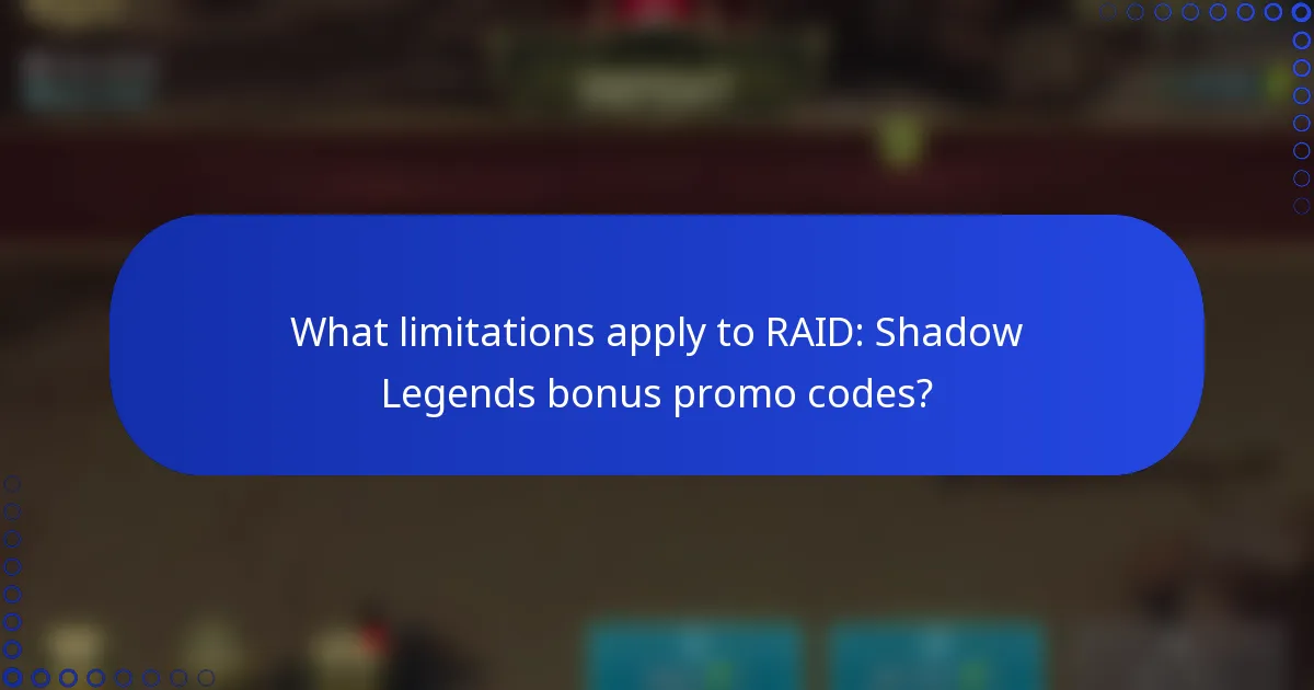 What limitations apply to RAID: Shadow Legends bonus promo codes?
