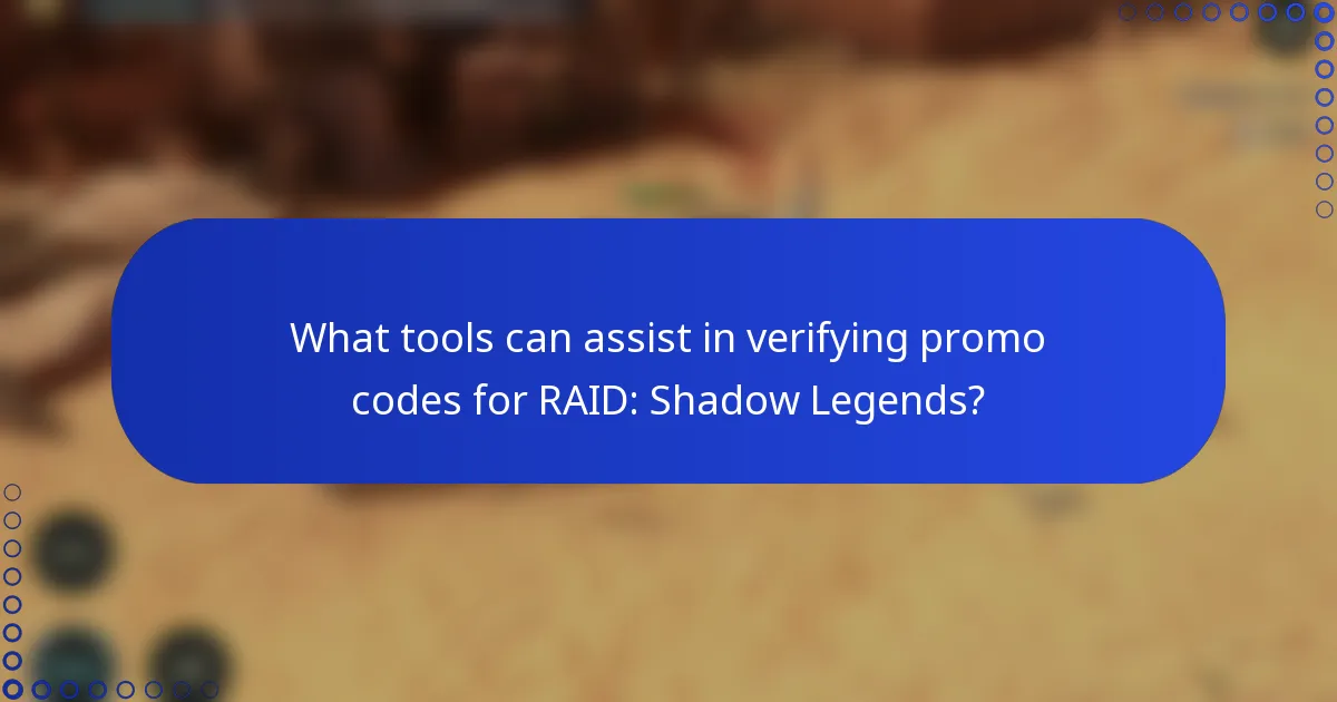 What tools can assist in verifying promo codes for RAID: Shadow Legends?