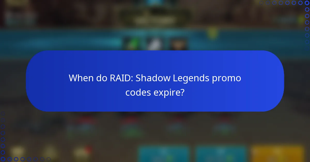 When do RAID: Shadow Legends promo codes expire?