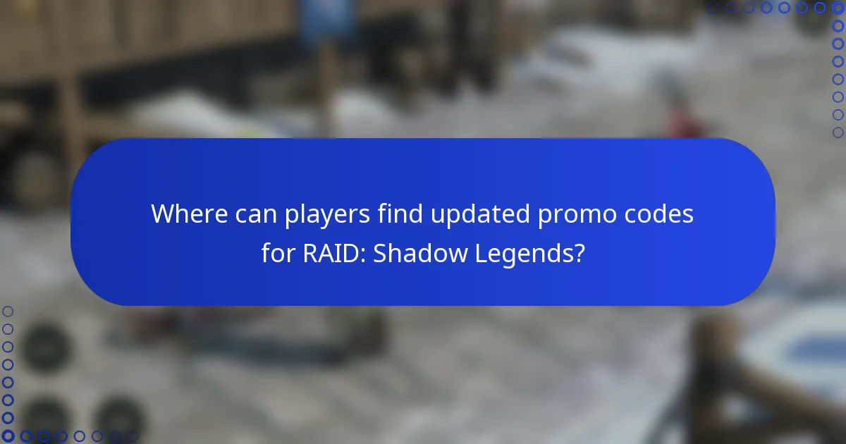 Where can players find updated promo codes for RAID: Shadow Legends?