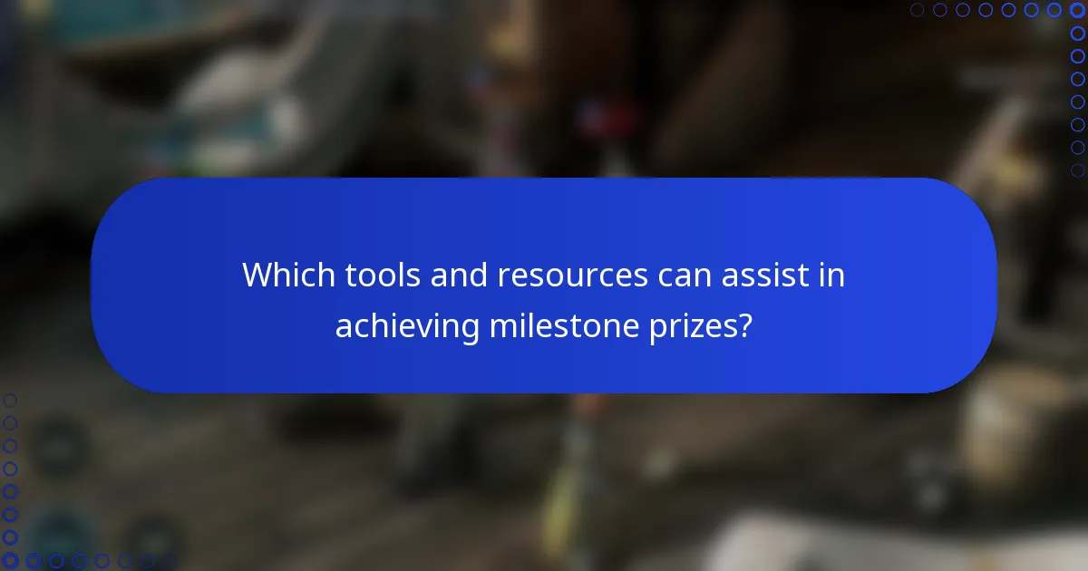 Which tools and resources can assist in achieving milestone prizes?